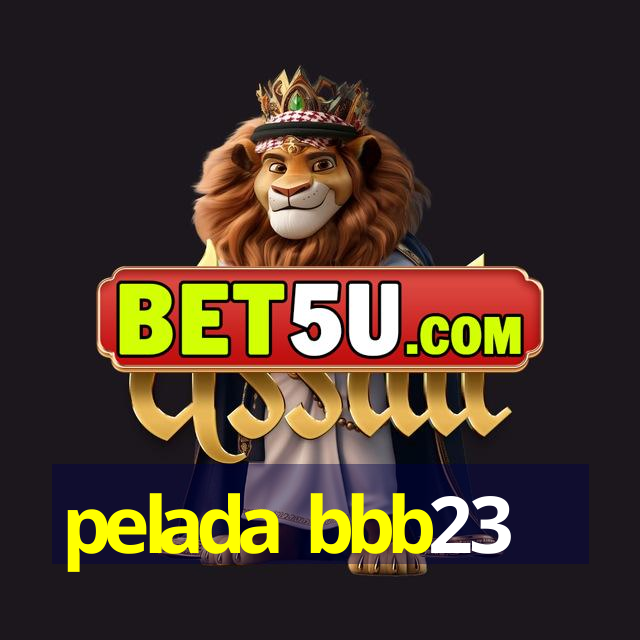 pelada bbb23